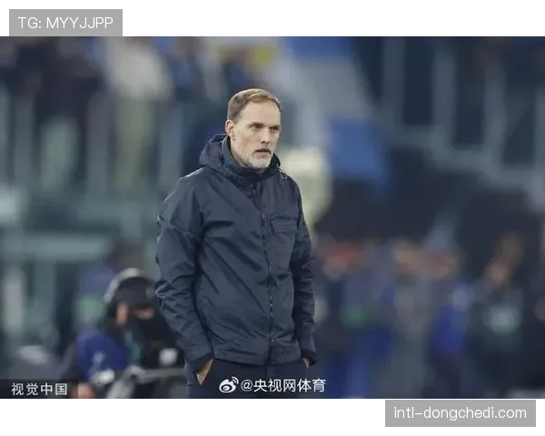 官方:拜仁慕尼黑主帅图赫尔确认下赛季离任